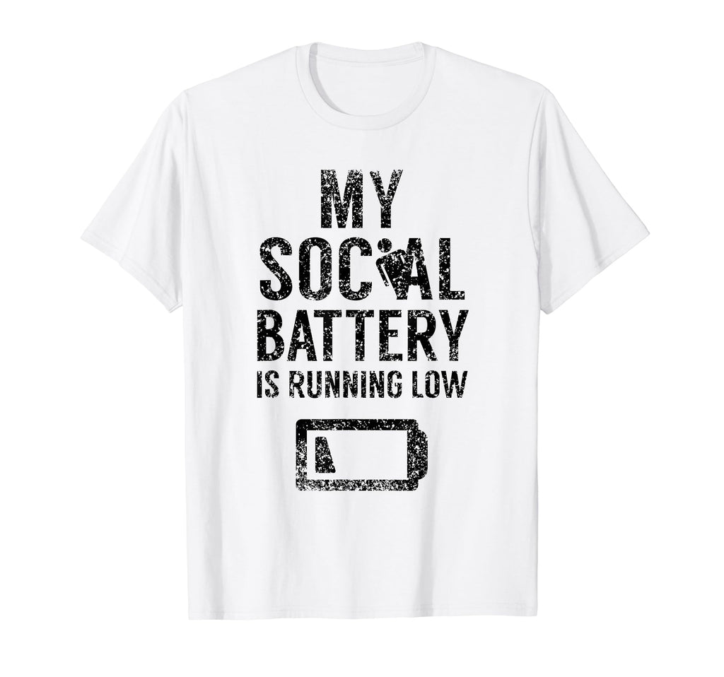 My Social Battery Is Running Low T-Shirt - Streetwear Style Men Women - T-Shirt, Sweatshirt, Hoodie