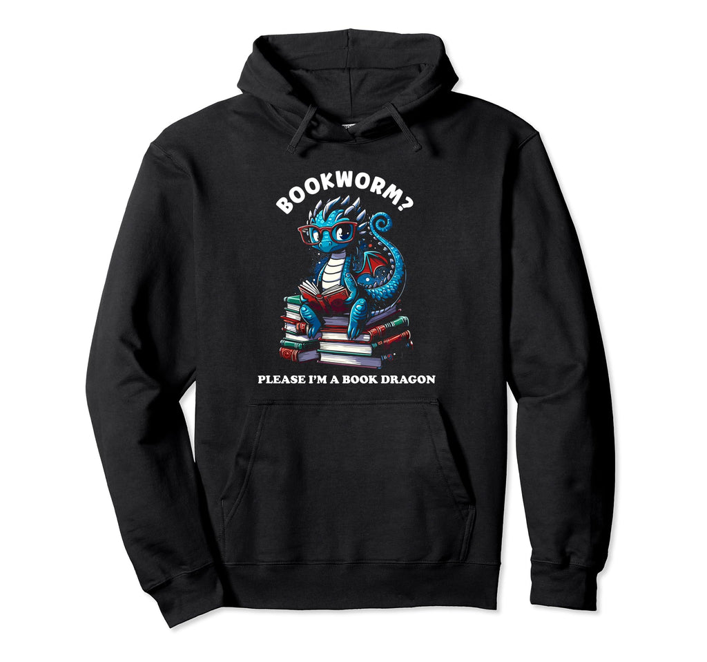 Bookworm Im Book Dragon Funny Avid Hoodie - Fun Novelty Design Unisex - T-Shirt, Sweatshirt, Hoodie