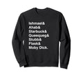 Moby Dick Character List Sweatshirt - Casual Everyday Wear Men Women - T-Shirt, Sweatshirt, Hoodie