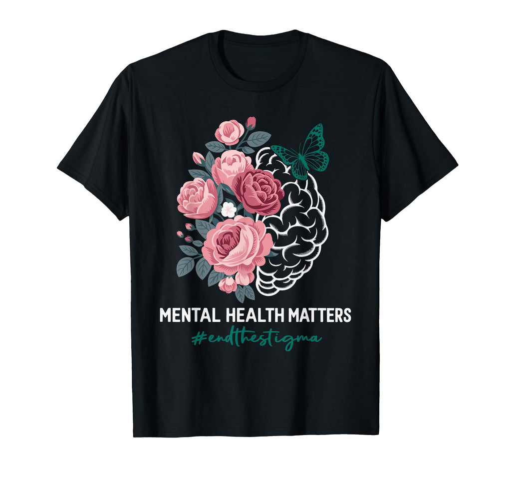 Mental Health Matters End Stigma Floral T-Shirt - Graphic Print Unisex - T-Shirt, Sweatshirt, Hoodie