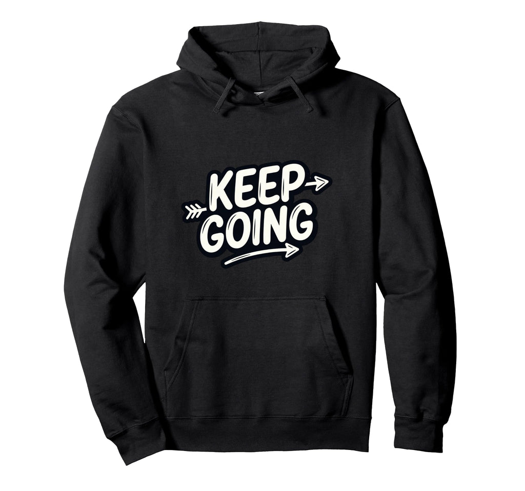 Keep Going Motivational Minimal Arrow Hoodie - Trendy Graphic Men Women - T-Shirt, Sweatshirt, Hoodie