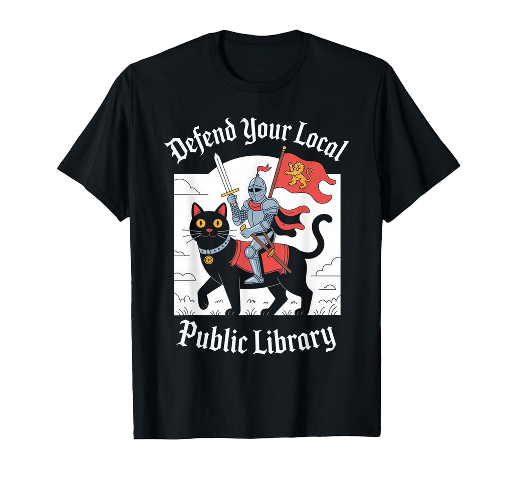 Defend Your Local Public Library Knight T-Shirt - Graphic Print Men Women - T-Shirt, Sweatshirt, Hoodie