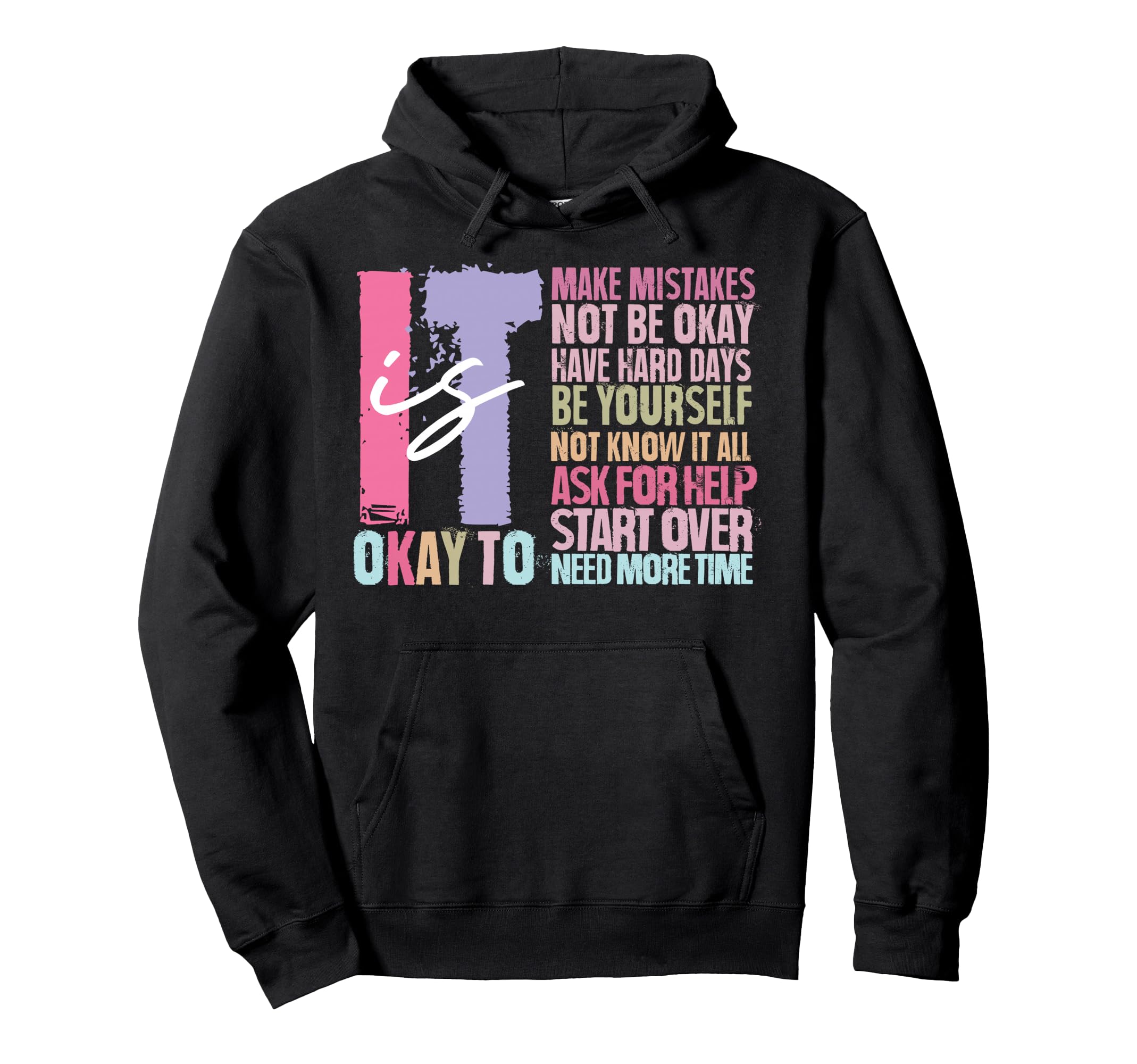 It Is Okay To Make Mistakes Not Be Hoodie - Casual Everyday Wear Men Women - T-Shirt, Sweatshirt, Hoodie