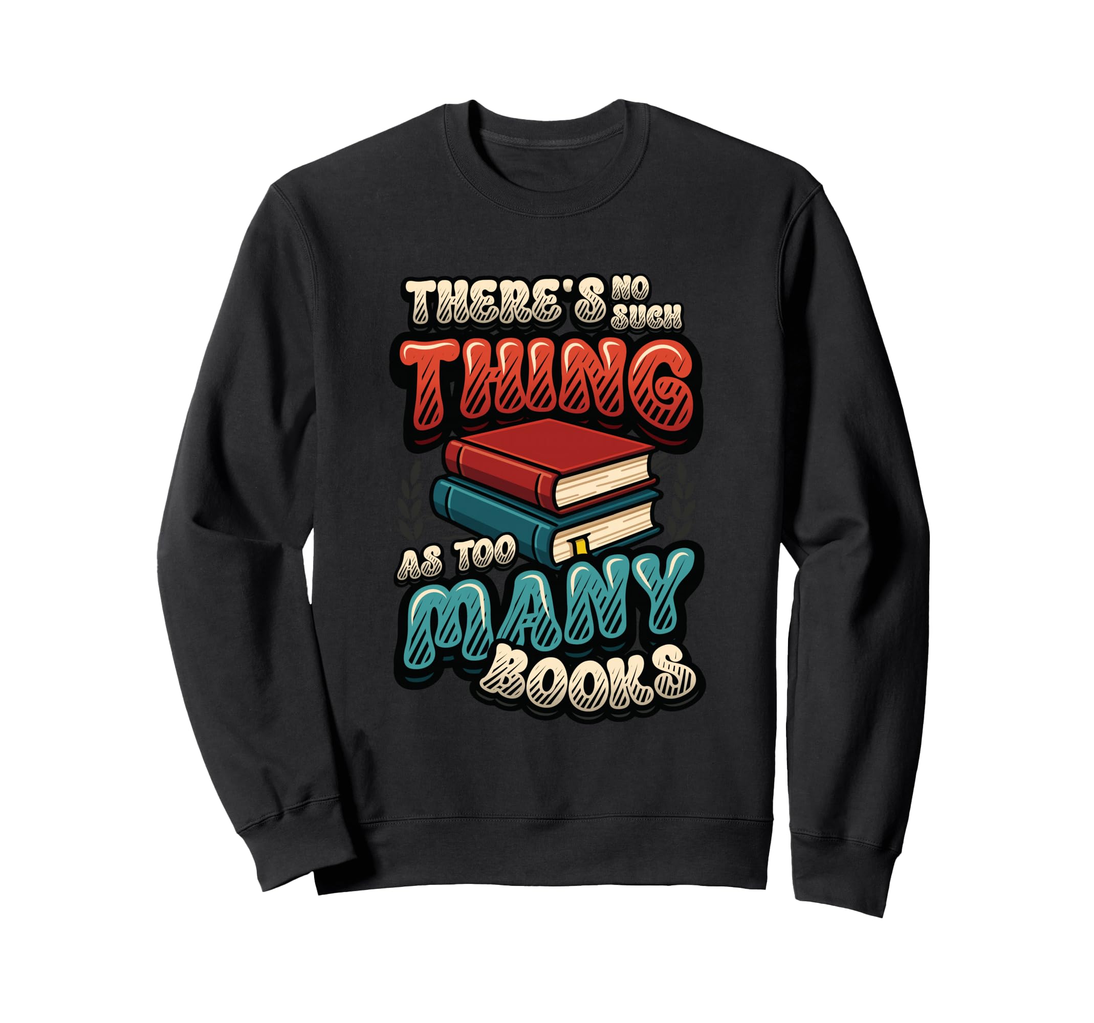 Funny Book Lover Bookworm Librarian Sweatshirt - Streetwear Style Unisex - T-Shirt, Sweatshirt, Hoodie