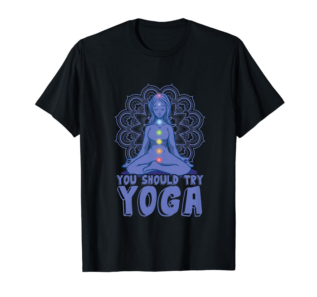 You Should Try Yoga Meditation T-Shirt - Aesthetic Graphic for Adults - T-Shirt, Sweatshirt, Hoodie