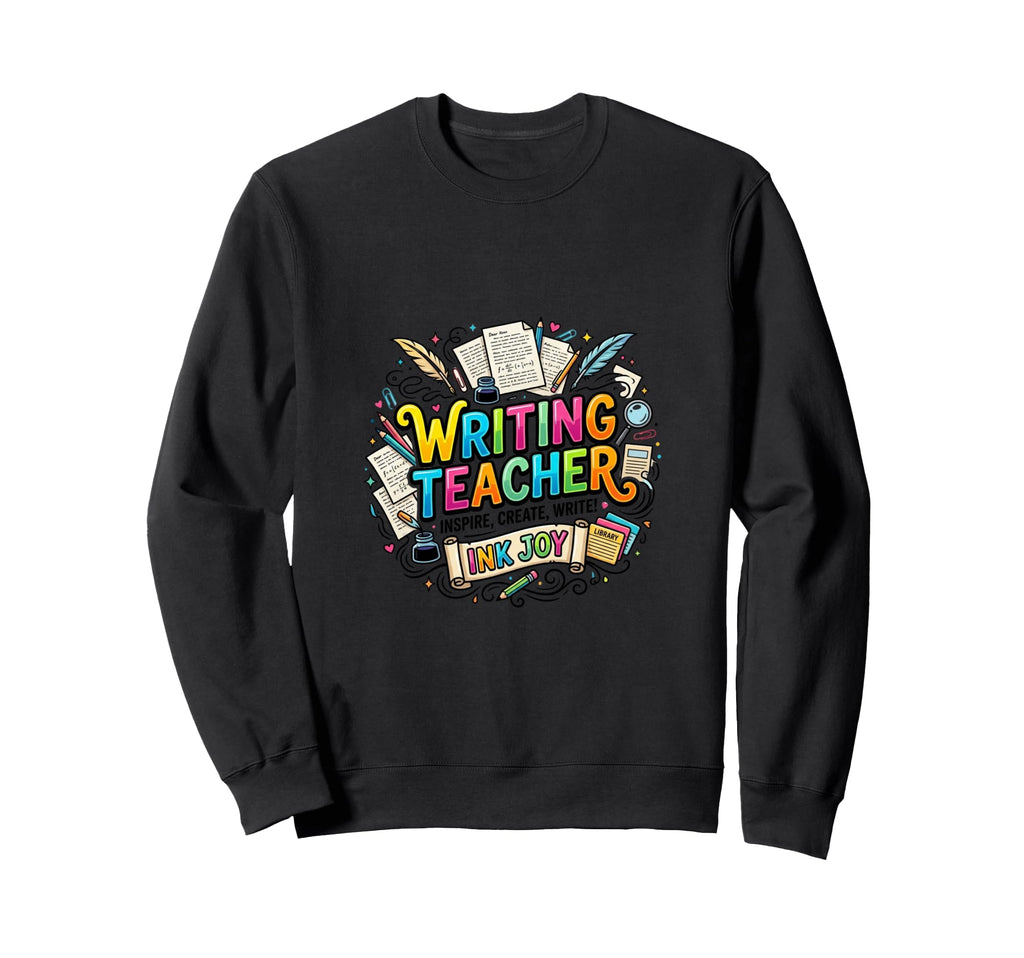 Writing Teacher Creative Sweatshirt - Fun Novelty Design for Adults - T-Shirt, Sweatshirt, Hoodie