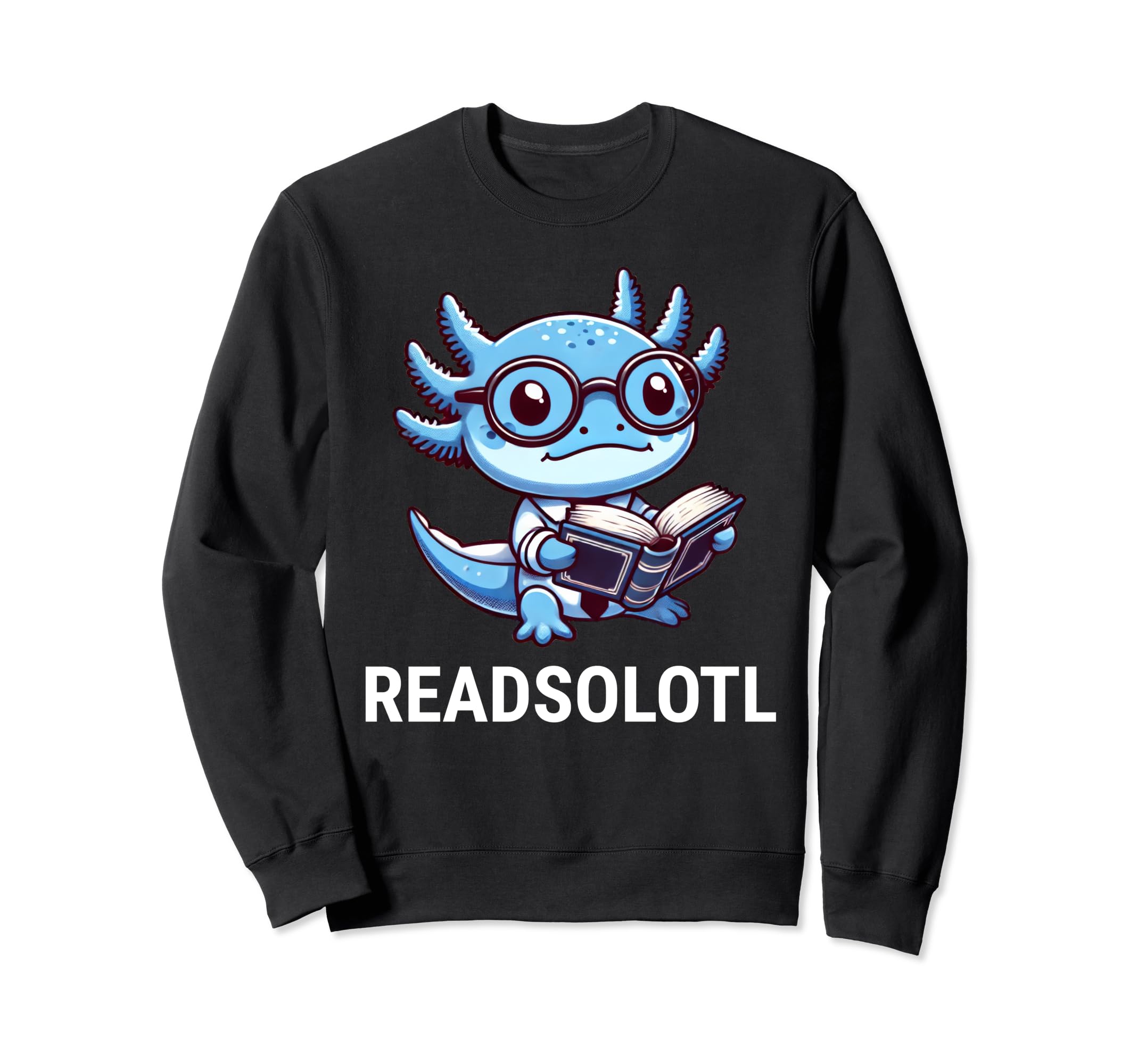 Readsolotl Axolotl Reading Book Sweatshirt - Novelty Apparel for Adults - T-Shirt, Sweatshirt, Hoodie