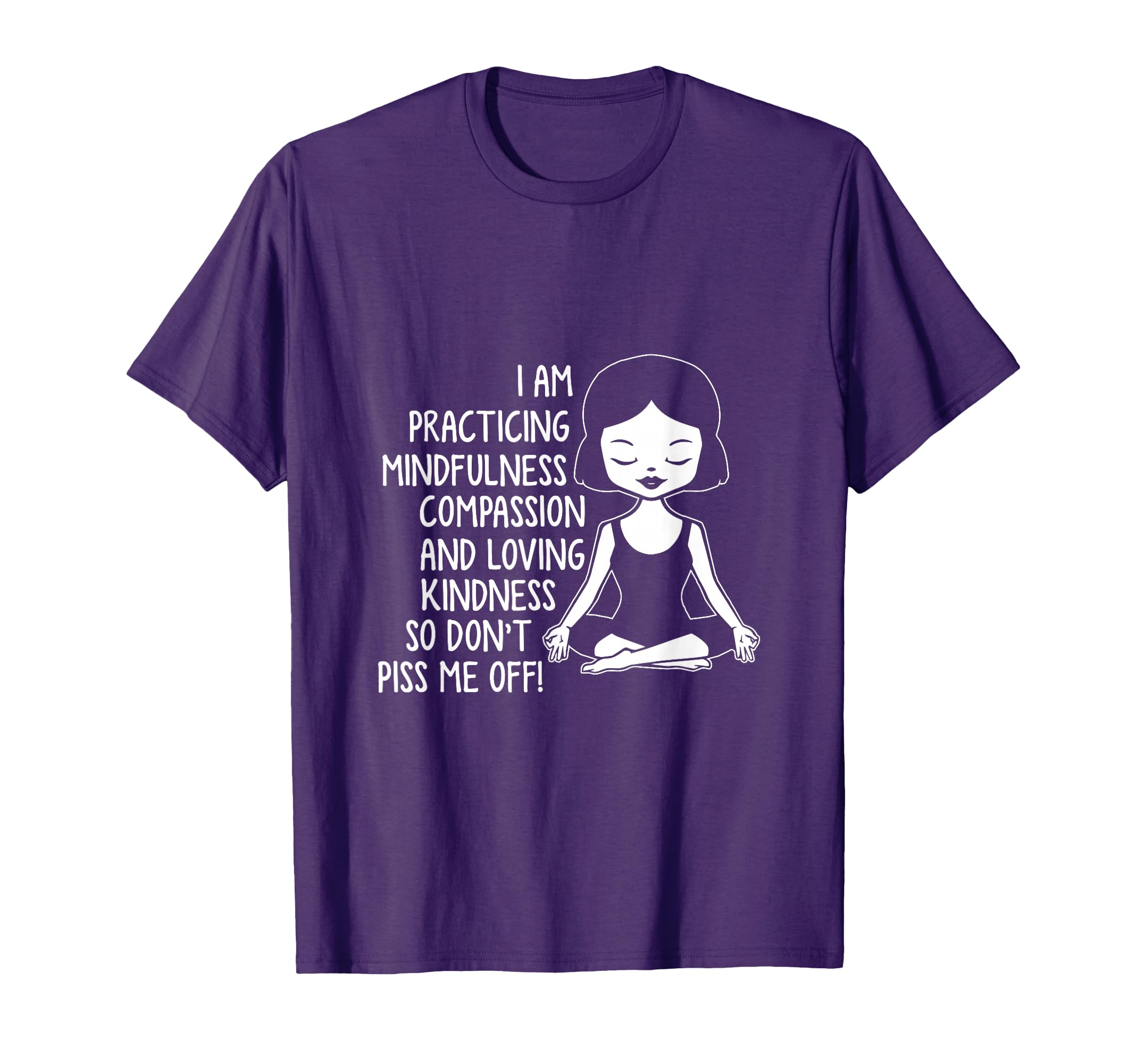 Im Practicing Mindfulness Compassion T-Shirt - Streetwear Style Men Women - T-Shirt, Sweatshirt, Hoodie