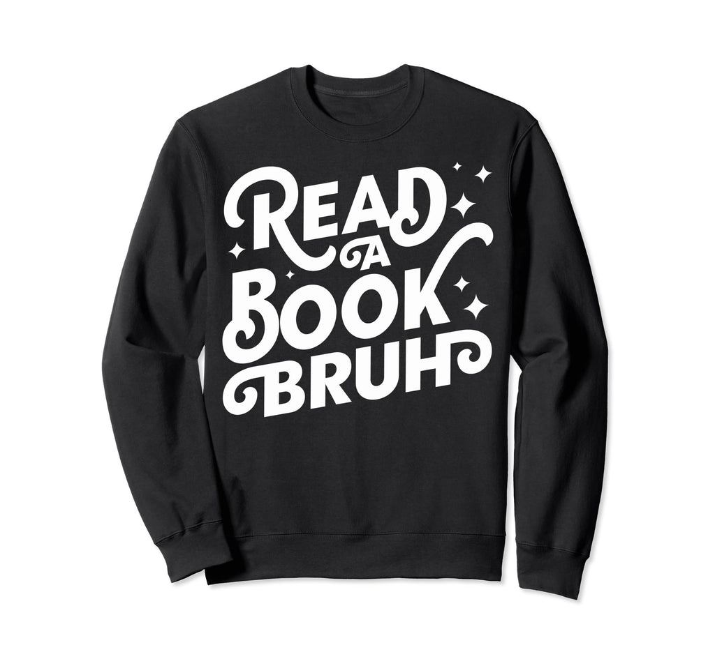 Book Readers Bookworms Readers Sweatshirt - Novelty Apparel for Adults - T-Shirt, Sweatshirt, Hoodie