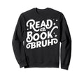 Book Readers Bookworms Readers Sweatshirt - Novelty Apparel for Adults - T-Shirt, Sweatshirt, Hoodie