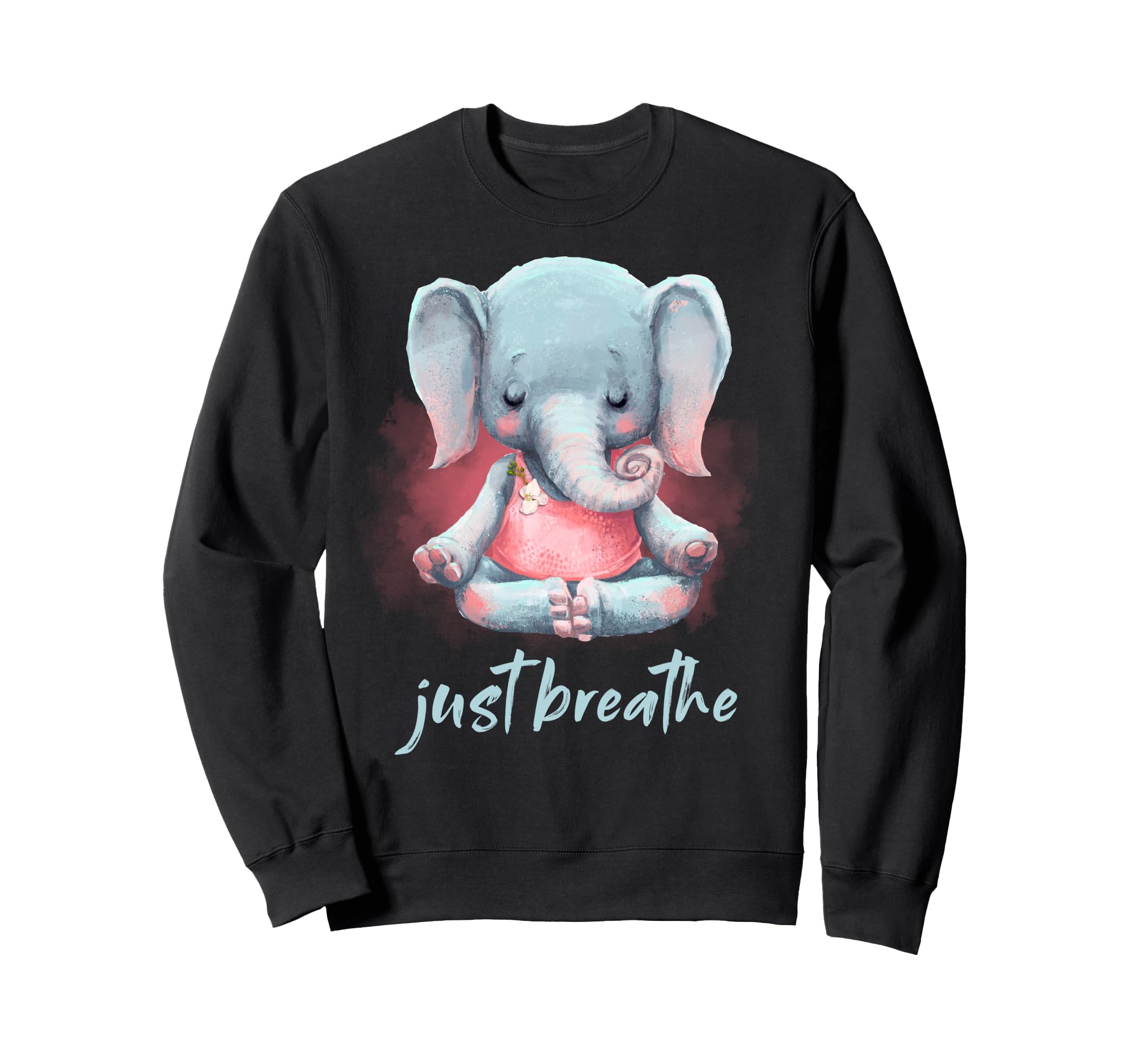 Yoga Elephant Lotus Pose Just Sweatshirt - Casual Everyday Wear for Adults - T-Shirt, Sweatshirt, Hoodie