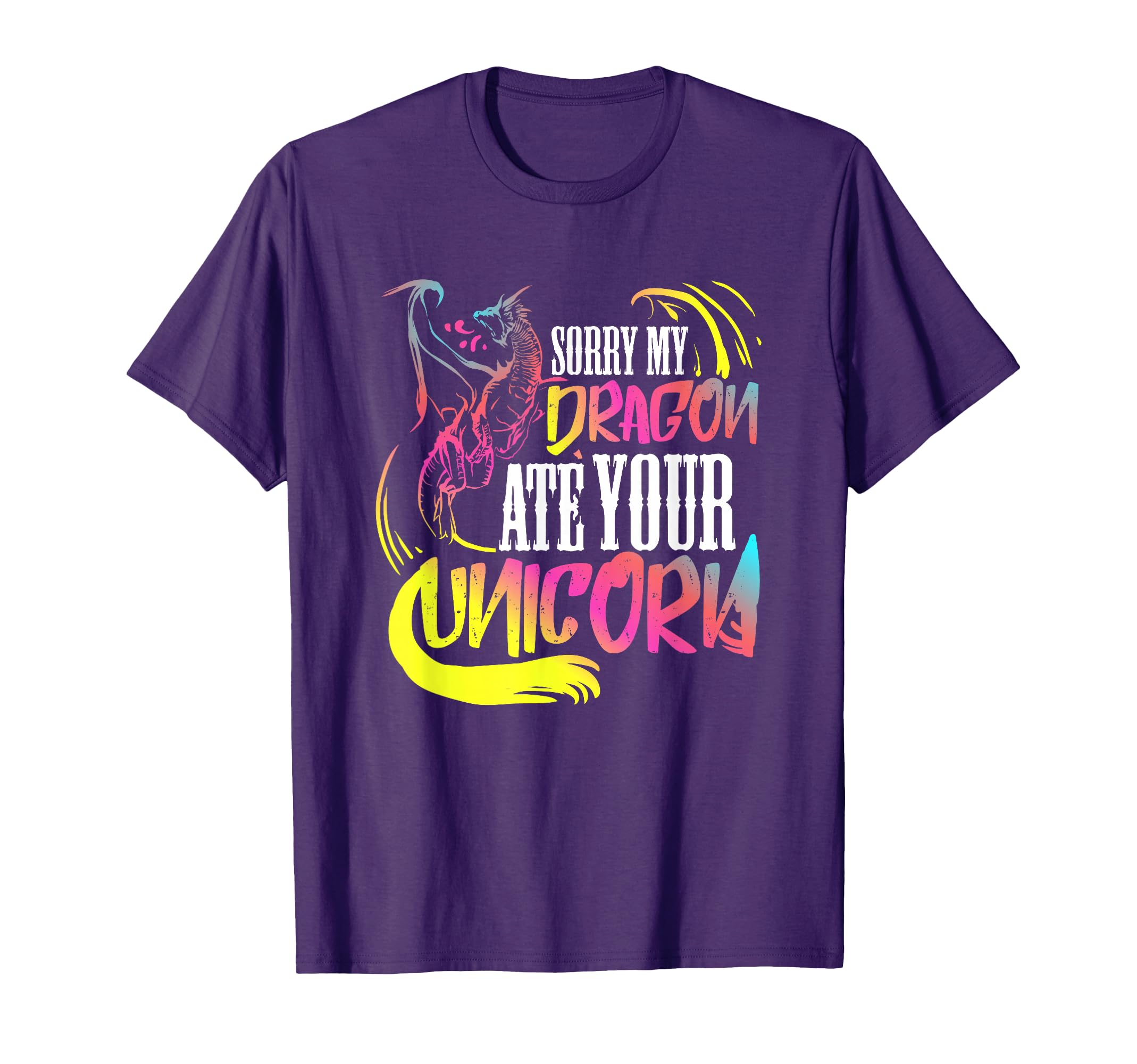 Sorry My Dragon Ate Your Unicorn Gift T-Shirt - Unique Graphic for Adults - T-Shirt, Sweatshirt, Hoodie