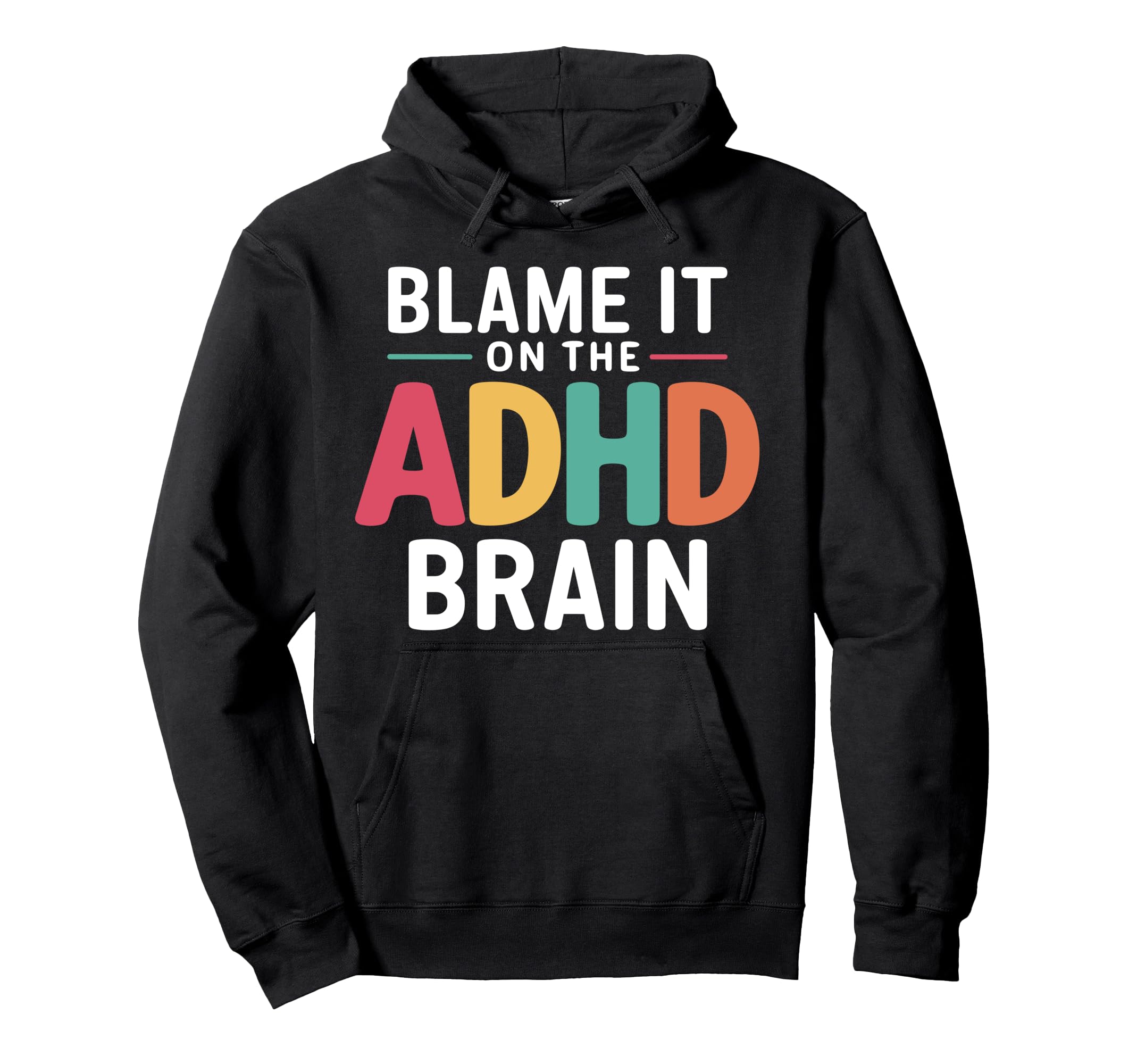 Blame It Adhd Brain Hyperactivity Hoodie - Casual Everyday Wear Unisex - T-Shirt, Sweatshirt, Hoodie