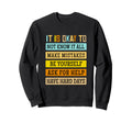 Its Okay To Not Be Okay Be Kind To Sweatshirt - Trendy Graphic for Adults - T-Shirt, Sweatshirt, Hoodie