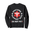Do Not Pet Emotional Support Sweatshirt - Aesthetic Graphic for Adults - T-Shirt, Sweatshirt, Hoodie