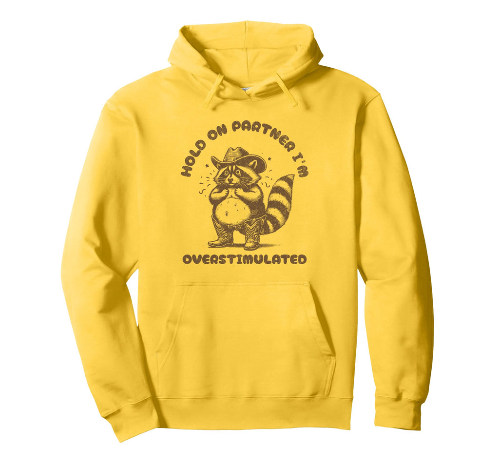 Hold Partner Im Overstimulated Western Hoodie - Unique Graphic for Adults - T-Shirt, Sweatshirt, Hoodie