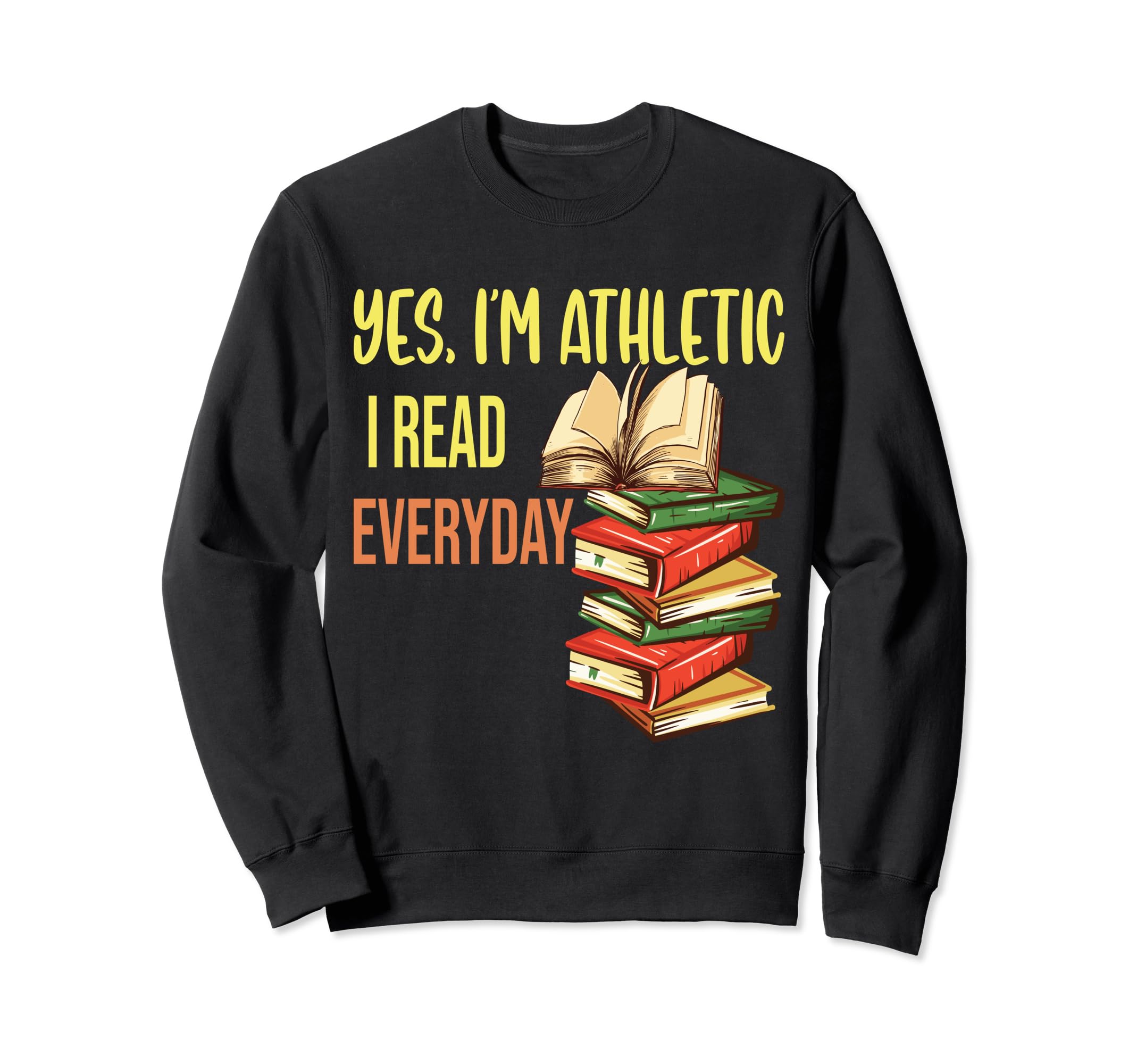 Reading Lover Yes Im Athletic I Sweatshirt - Custom Art Print for Adults - T-Shirt, Sweatshirt, Hoodie