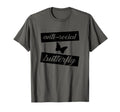 Funny Anti Social Butterfly T-Shirt - Novelty Apparel for Adults - T-Shirt, Sweatshirt, Hoodie