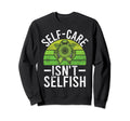 Self Care Isnt Selfish Mental Sweatshirt - Novelty Apparel for Adults - T-Shirt, Sweatshirt, Hoodie