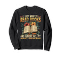 I Just Want To Read Books Bookworm Sweatshirt - Unique Graphic Unisex - T-Shirt, Sweatshirt, Hoodie