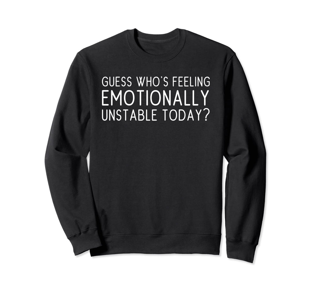 Guess Whos Feeling Extra Emotionally Sweatshirt - Aesthetic Graphic Unisex - T-Shirt, Sweatshirt, Hoodie