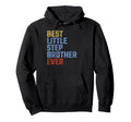 Best Little Stepbrother Ever Fathers Hoodie - Custom Art Print for Adults - T-Shirt, Sweatshirt, Hoodie