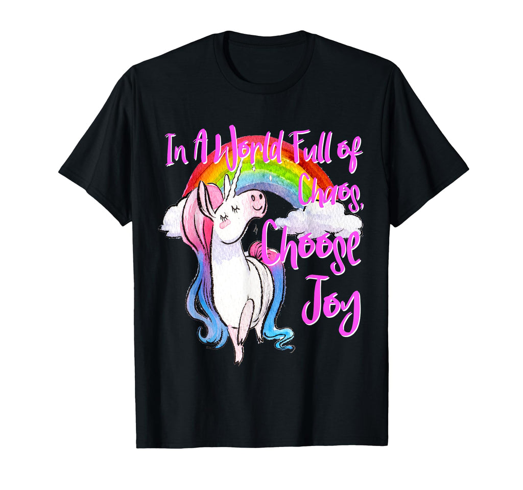 Unicorn World Full Chaos Choose Joy T-Shirt - Aesthetic Graphic Unisex - T-Shirt, Sweatshirt, Hoodie