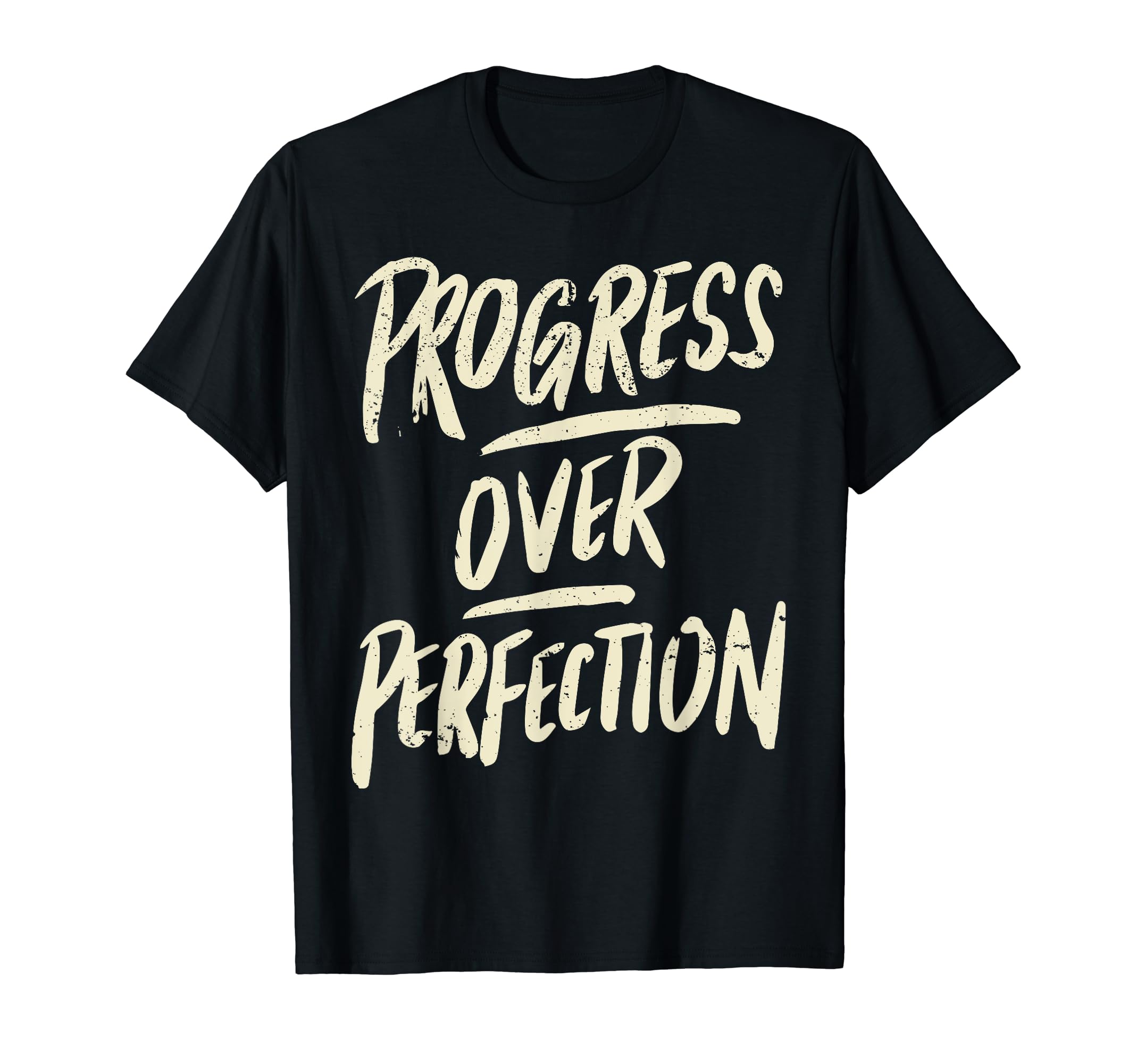 Progress Over Perfection Positivity T-Shirt - Streetwear Style for Adults - T-Shirt, Sweatshirt, Hoodie