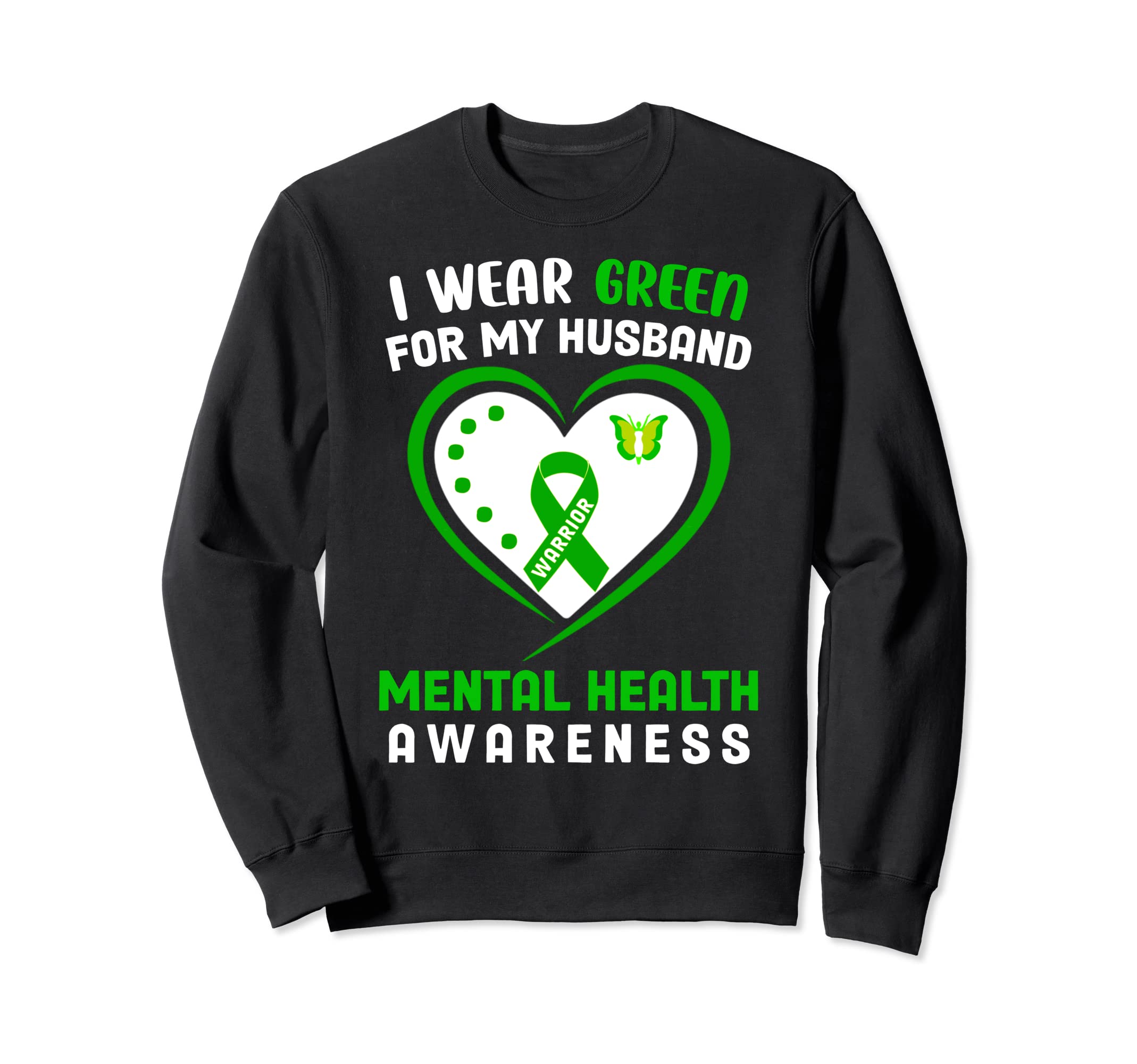 I Wear Green My Husband Mental Health Sweatshirt - Streetwear Style Unisex - T-Shirt, Sweatshirt, Hoodie