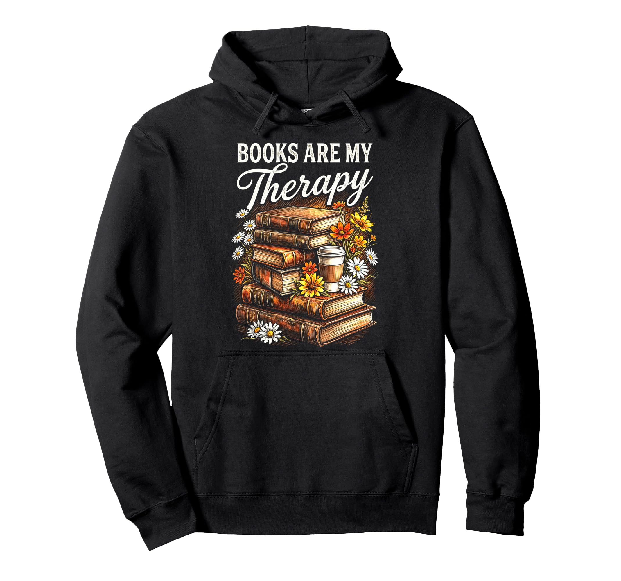 Books Are My Therapy Coffee Bookworm Hoodie - Graphic Print for Adults - T-Shirt, Sweatshirt, Hoodie