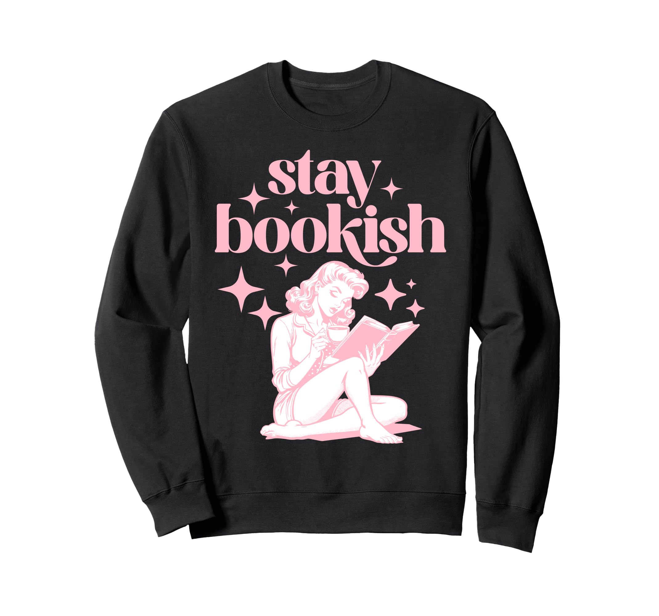 Stay Bookish Reading Book Lover Sweatshirt - Fun Novelty Design Men Women - T-Shirt, Sweatshirt, Hoodie