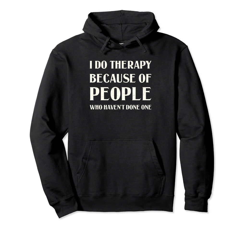 Funny Depression Therapy Mental Health Hoodie - Minimalist Print for Adults - T-Shirt, Sweatshirt, Hoodie