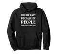 Funny Depression Therapy Mental Health Hoodie - Minimalist Print for Adults - T-Shirt, Sweatshirt, Hoodie