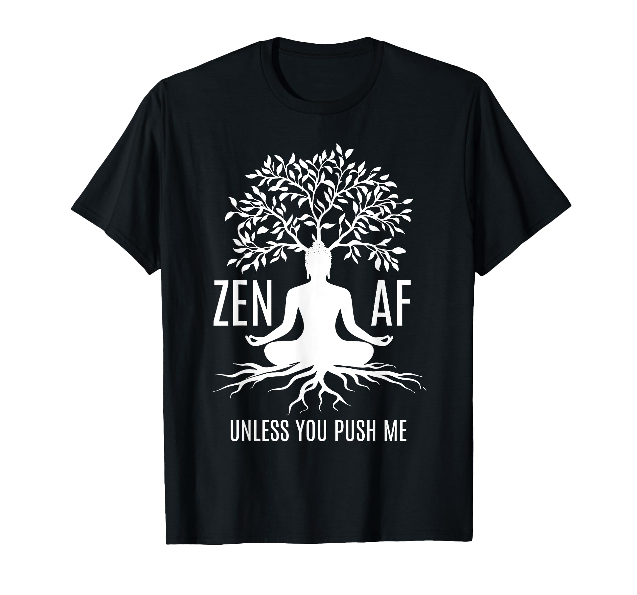 Zen Af Sarcastic Meditation Mindfulness T-Shirt - Graphic Print for Adults - T-Shirt, Sweatshirt, Hoodie