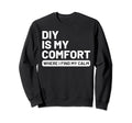 Hobby Self Care Diy Enthusiasts Sweatshirt - Aesthetic Graphic Men Women - T-Shirt, Sweatshirt, Hoodie