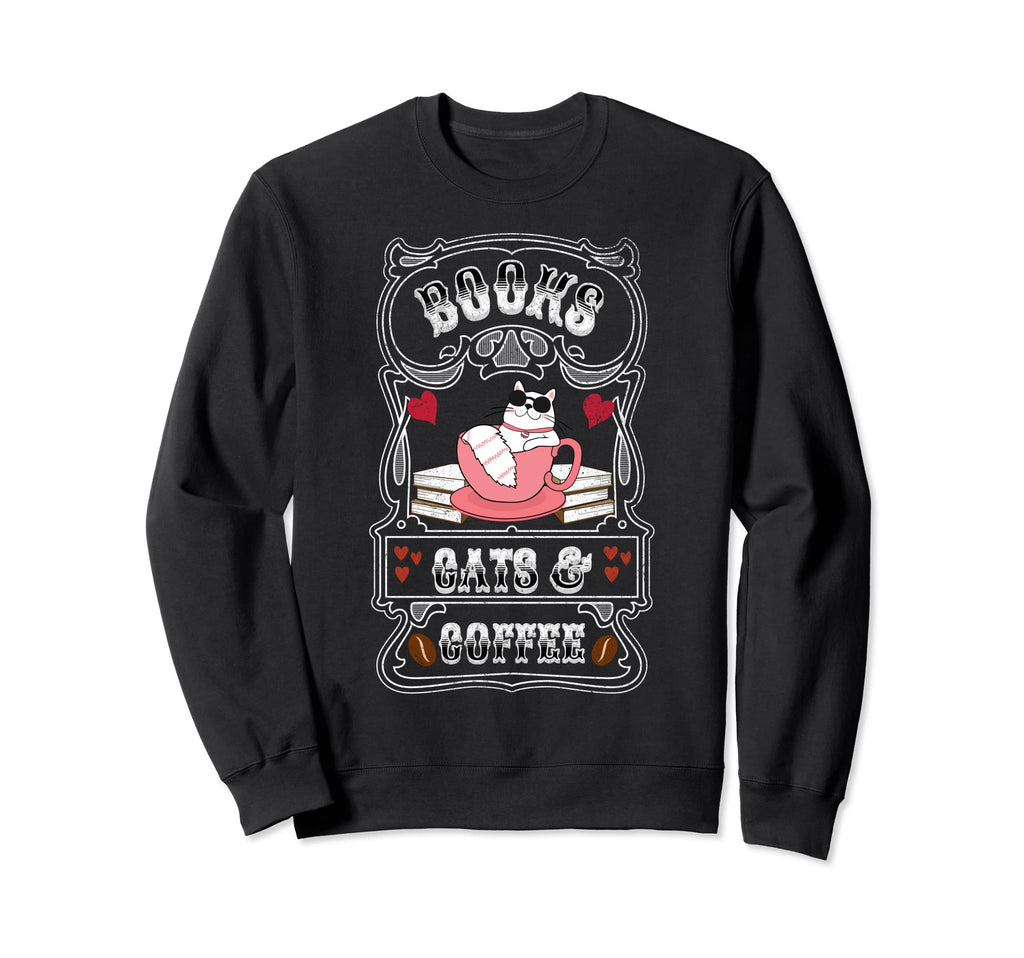 Books Cats Coffee Funny Sweatshirt - Trendy Graphic for Adults - T-Shirt, Sweatshirt, Hoodie