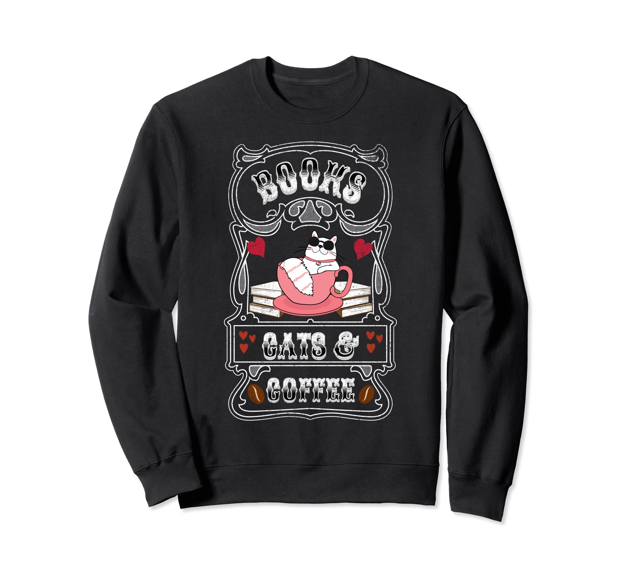 Books Cats Coffee Funny Sweatshirt - Trendy Graphic for Adults - T-Shirt, Sweatshirt, Hoodie