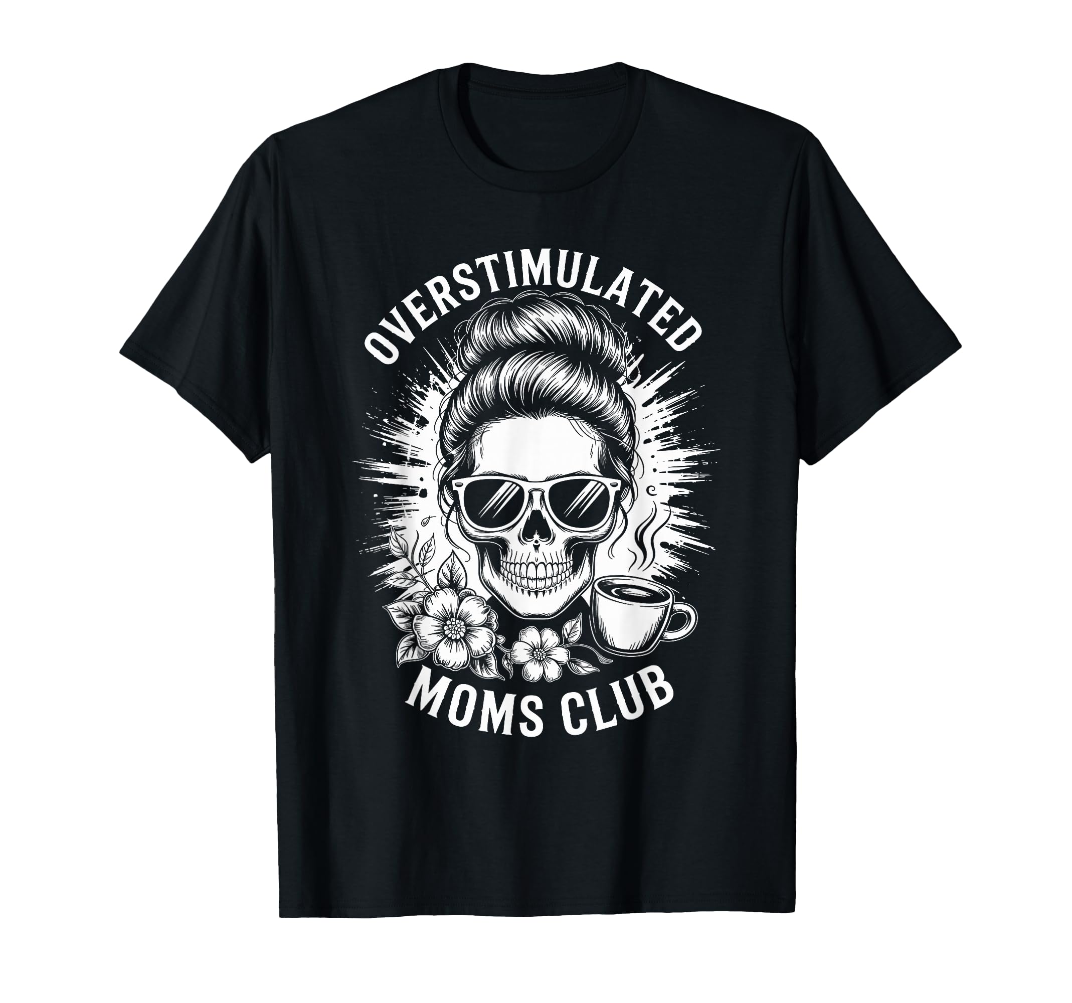 Overstimulated Moms Club T-Shirt - Novelty Apparel for Adults - T-Shirt, Sweatshirt, Hoodie