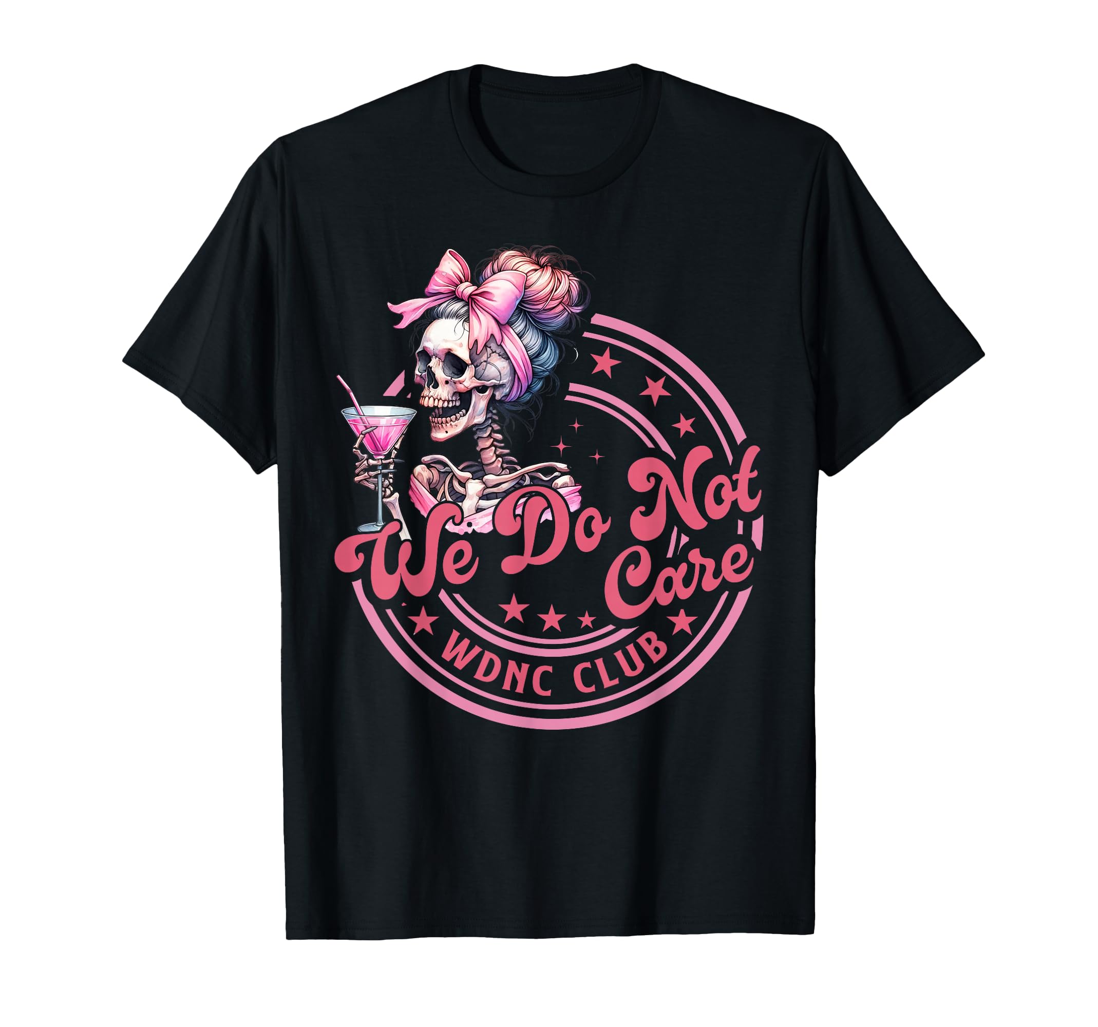Wdnc We Do Not Care Club Skeleton T-Shirt - Fun Novelty Design for Adults - T-Shirt, Sweatshirt, Hoodie