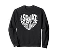 Pilates Mental Health I Squat My Sweatshirt - Casual Everyday Wear Unisex - T-Shirt, Sweatshirt, Hoodie