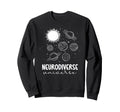 Neurodiverse Universe Neurodiversity Sweatshirt - Streetwear Style Unisex - T-Shirt, Sweatshirt, Hoodie