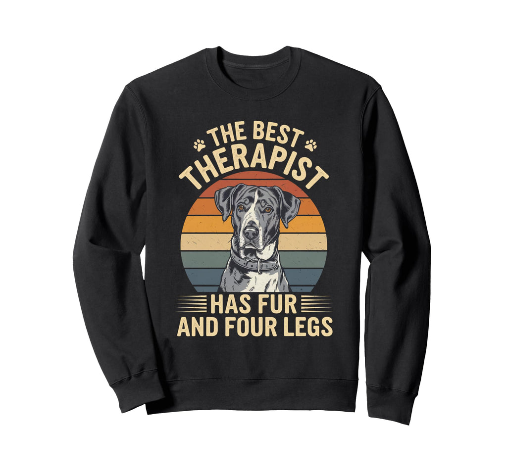 Best Therapist Has Fur And Four Legs Sweatshirt - Streetwear Style Unisex - T-Shirt, Sweatshirt, Hoodie