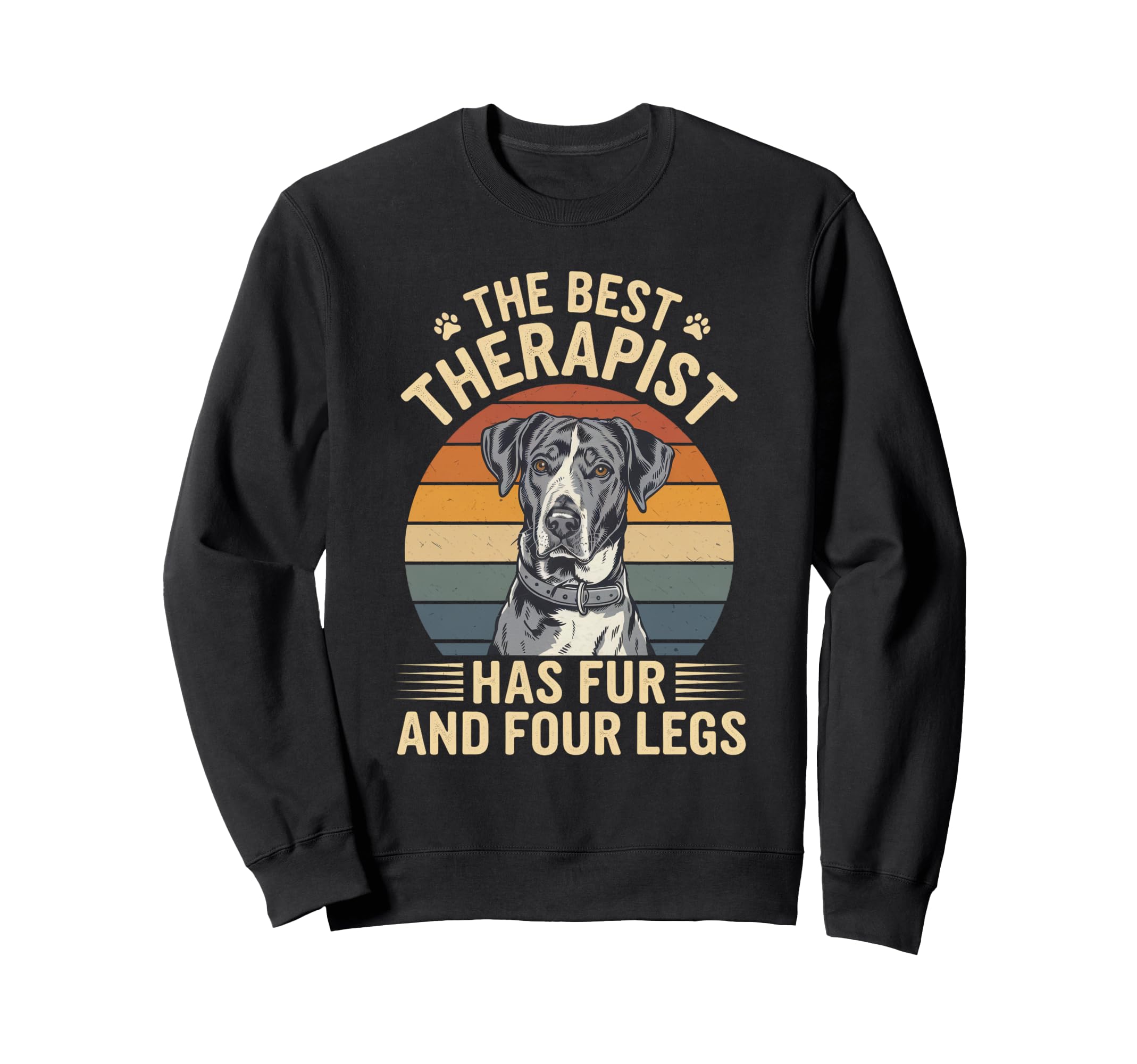 Best Therapist Has Fur And Four Legs Sweatshirt - Streetwear Style Unisex - T-Shirt, Sweatshirt, Hoodie