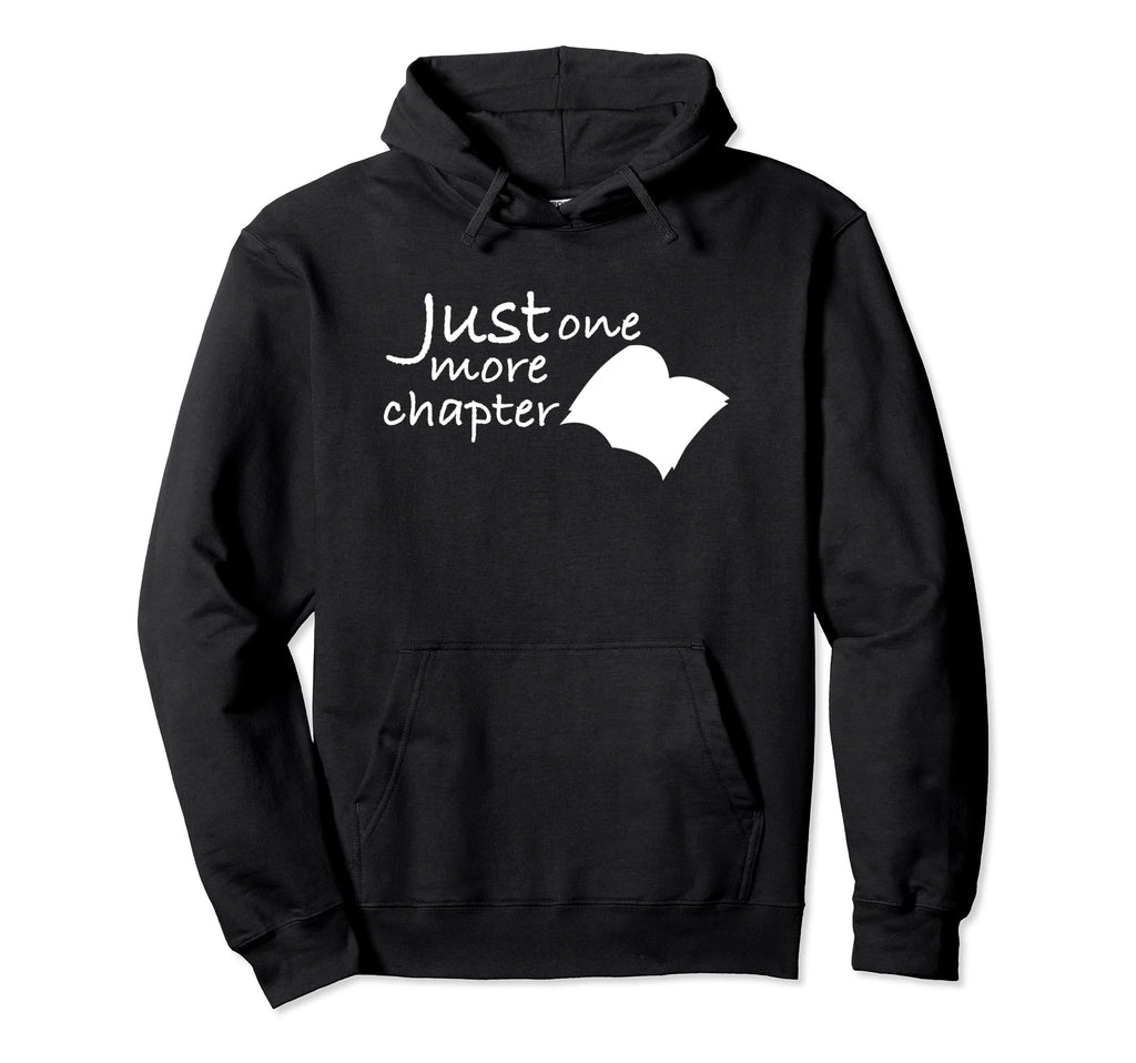 Just One More Chapter Book Reader Hoodie - Custom Art Print for Adults - T-Shirt, Sweatshirt, Hoodie