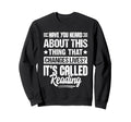 Book Lover Bookworm Storytelling Sweatshirt - Novelty Apparel Unisex - T-Shirt, Sweatshirt, Hoodie