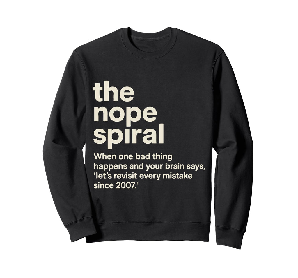 Painfully Accurate Nope Spiral Sweatshirt - Aesthetic Graphic Unisex - T-Shirt, Sweatshirt, Hoodie