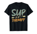 Sup Stand Up Paddle Sup Is My T-Shirt - Aesthetic Graphic Men Women - T-Shirt, Sweatshirt, Hoodie