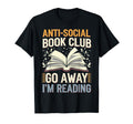 Anti Social Book Club Go Away Im Reading T-Shirt - Trendy Graphic Men Women - T-Shirt, Sweatshirt, Hoodie