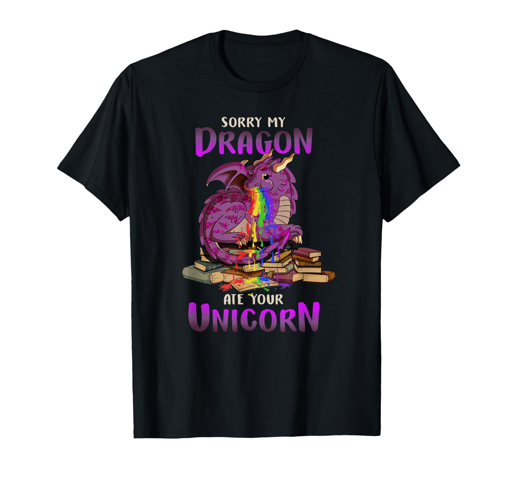 Sorry My Dragon Ate Your Unicorn Dragon T-Shirt - Trendy Graphic Men Women - T-Shirt, Sweatshirt, Hoodie