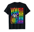 You Are Enough Lgbt Pride T-Shirt - Casual Everyday Wear Men Women - T-Shirt, Sweatshirt, Hoodie